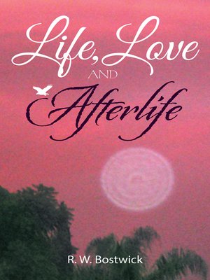 cover image of Life, Love and Afterlife